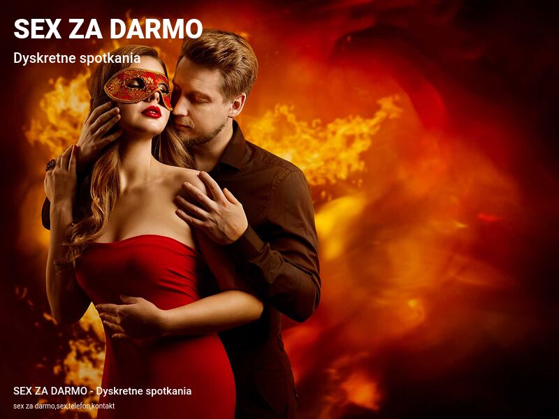 SEX ZA DARMO, Dyskretne spotkania | SEXZADARMO.PL